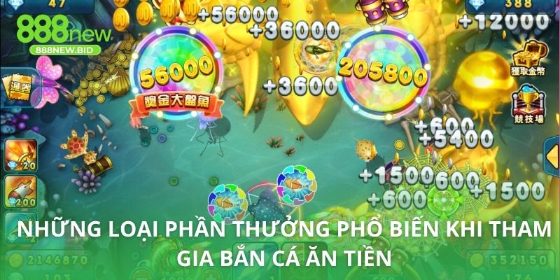 Những loại phần thưởng phổ biến khi tham gia bắn cá ăn tiền